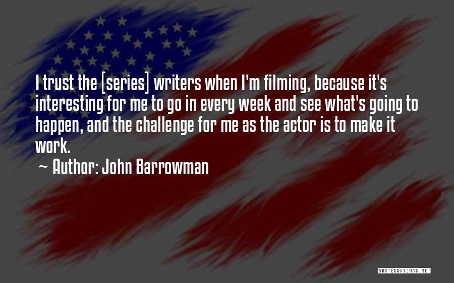 Challenge Yourself At Work Quotes By John Barrowman