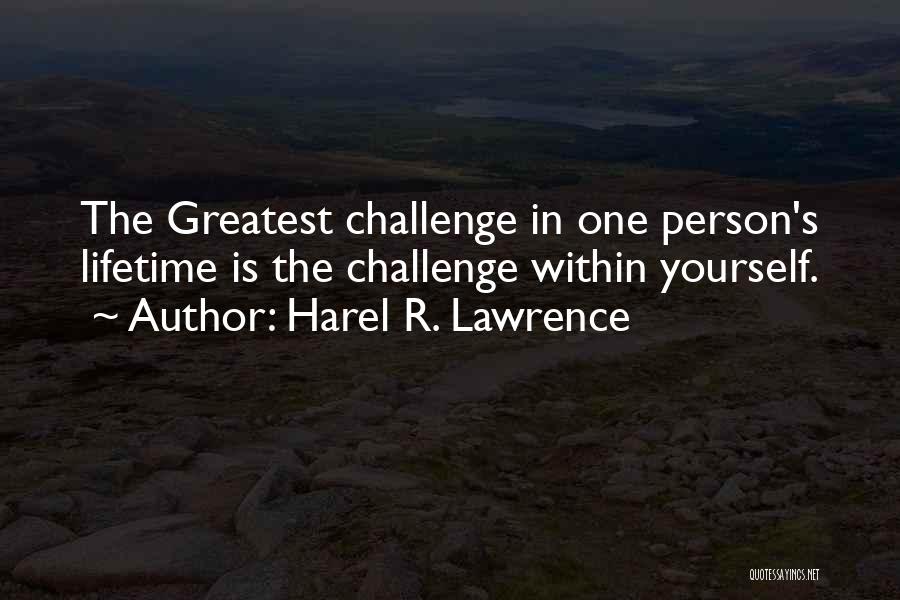 Challenge Yourself Inspirational Quotes By Harel R. Lawrence