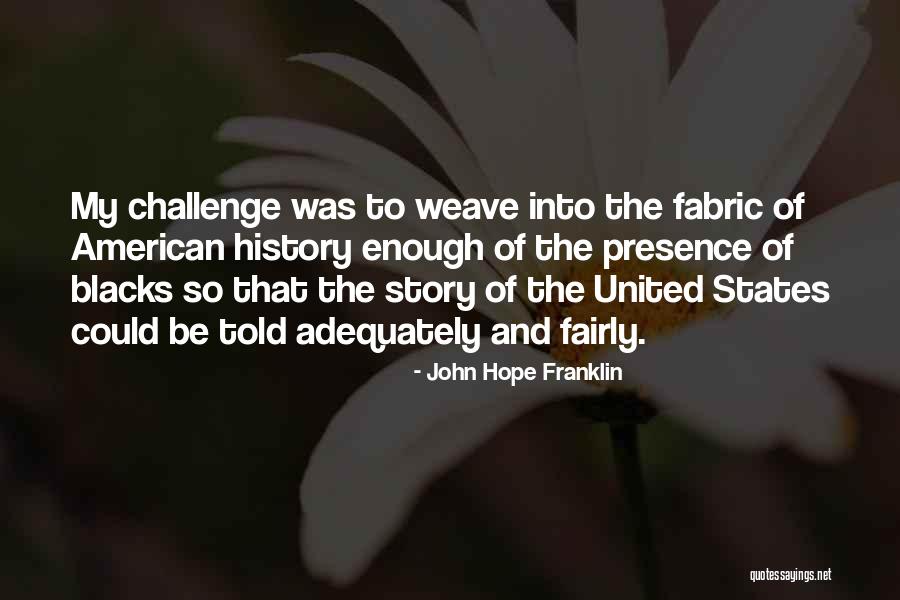 Challenge Yourself Inspirational Quotes By John Hope Franklin