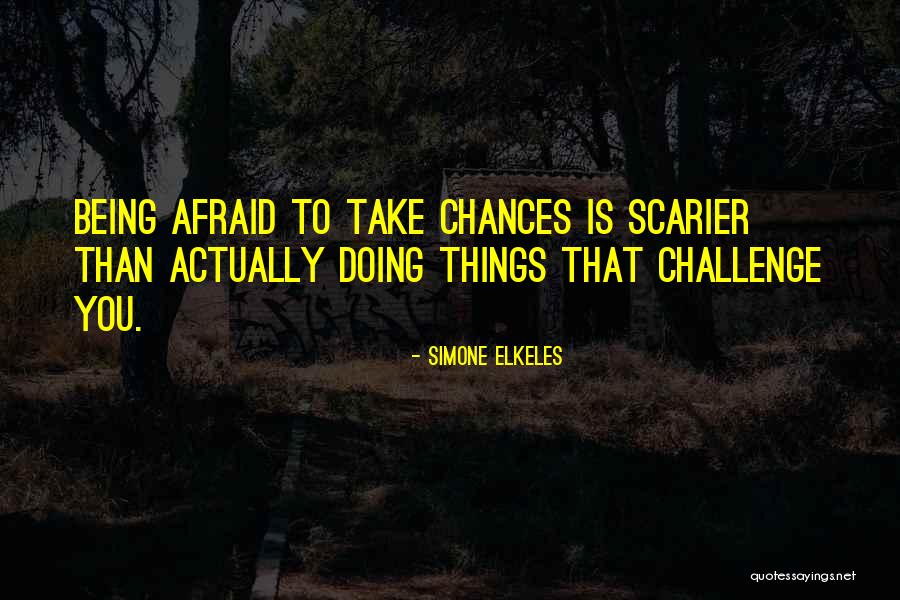 Challenge Yourself Inspirational Quotes By Simone Elkeles