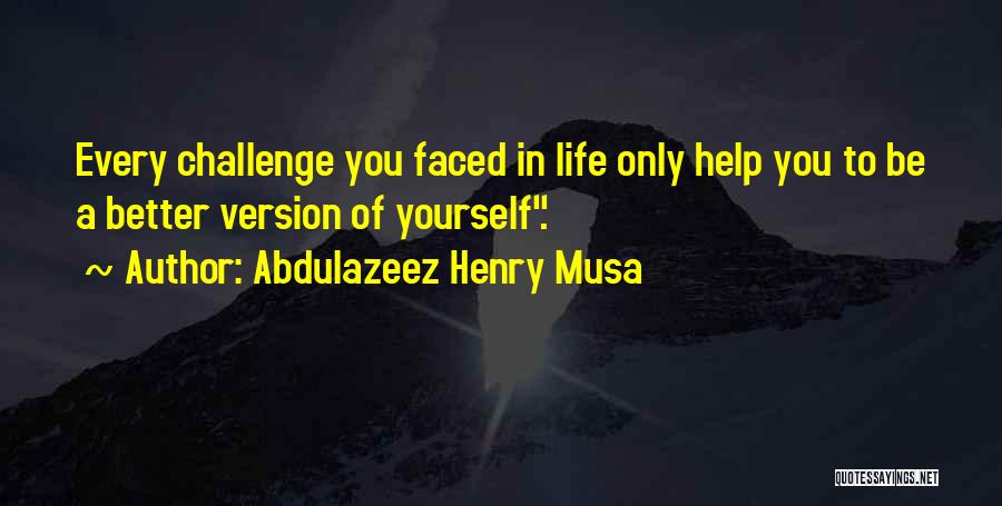 Challenge Yourself Quotes By Abdulazeez Henry Musa