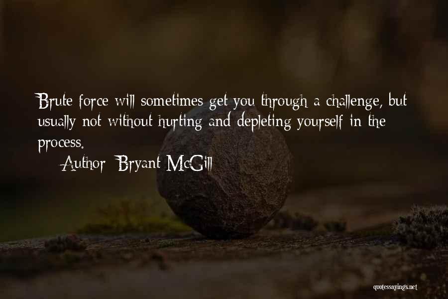 Challenge Yourself Quotes By Bryant McGill