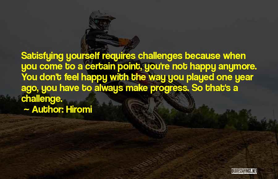 Challenge Yourself Quotes By Hiromi