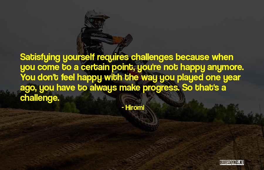 Challenge Yourself Quotes By Hiromi