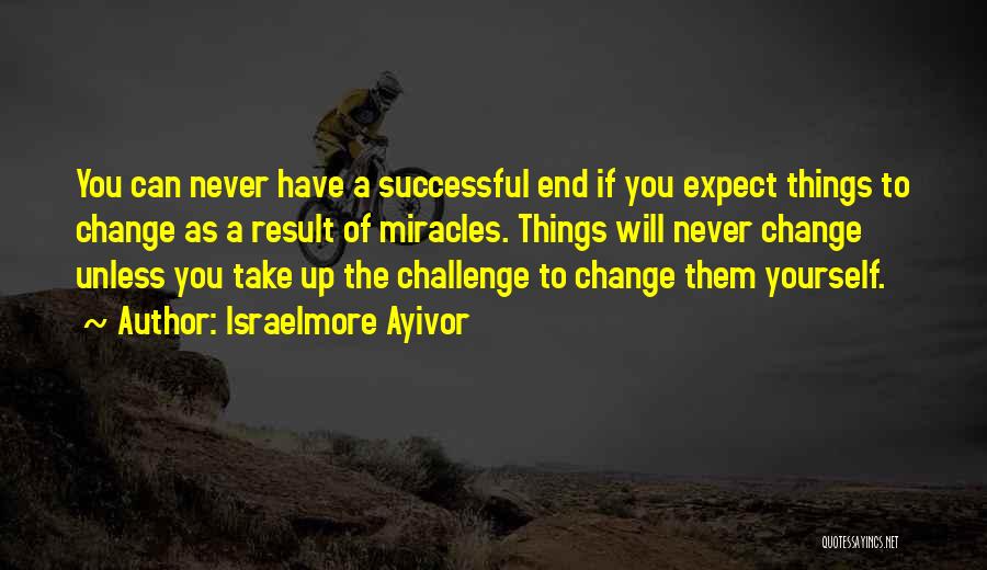 Challenge Yourself Quotes By Israelmore Ayivor