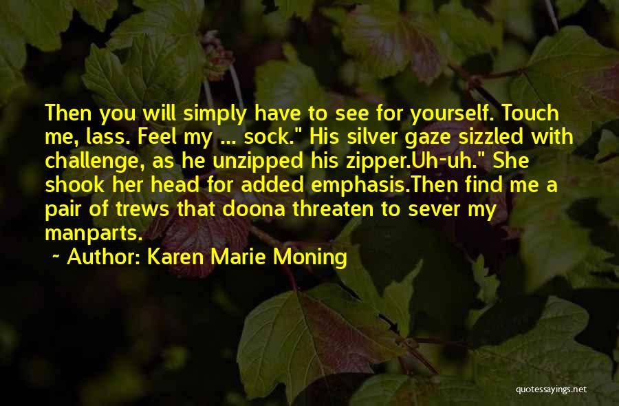 Challenge Yourself Quotes By Karen Marie Moning