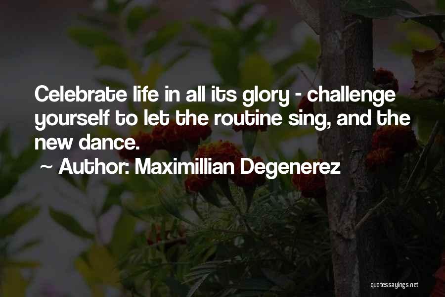 Challenge Yourself Quotes By Maximillian Degenerez