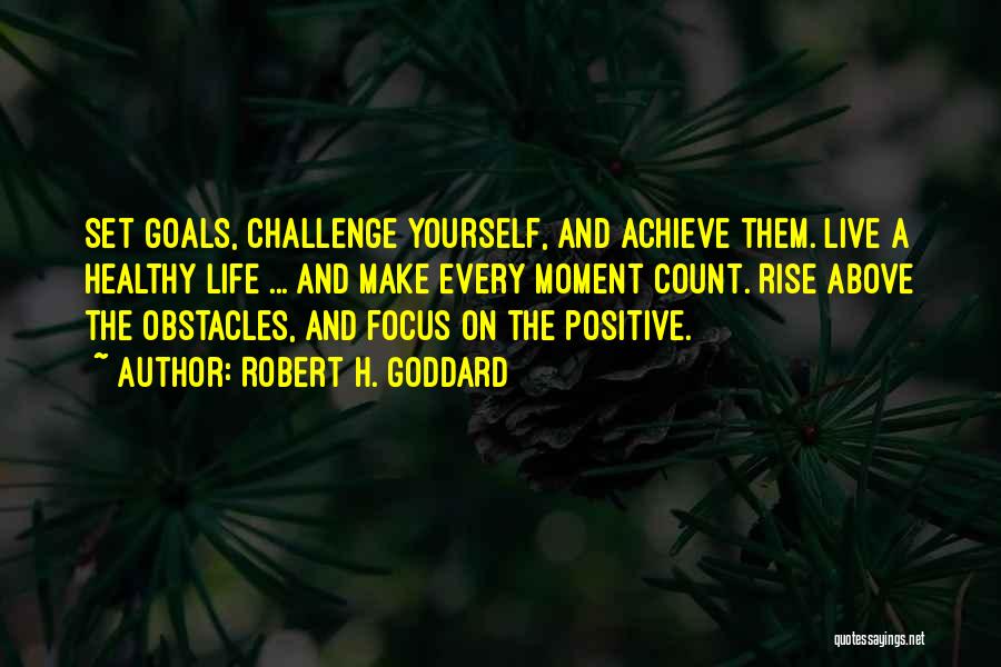 Challenge Yourself Quotes By Robert H. Goddard