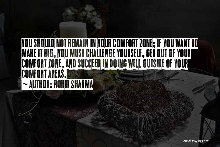 Challenge Yourself Quotes By Rohit Sharma
