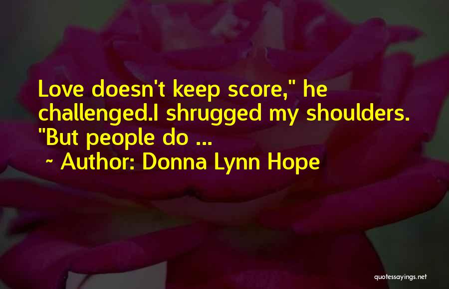 Challenged Quotes By Donna Lynn Hope