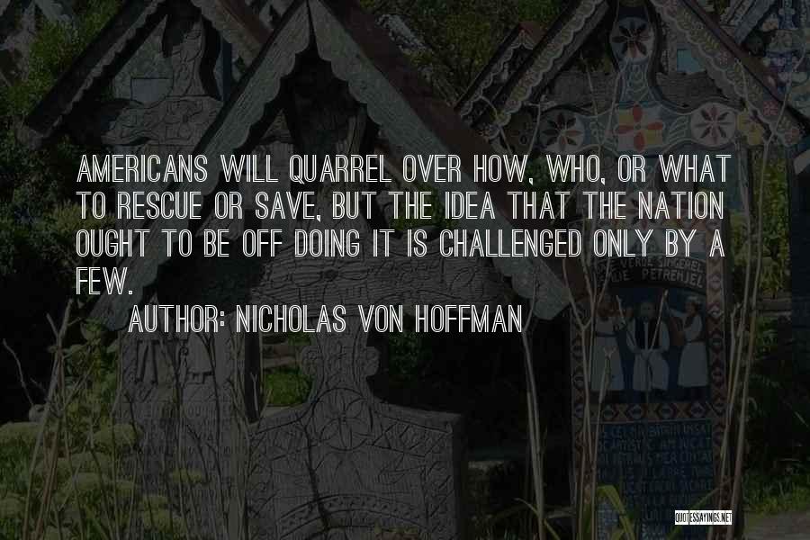 Challenged Quotes By Nicholas Von Hoffman