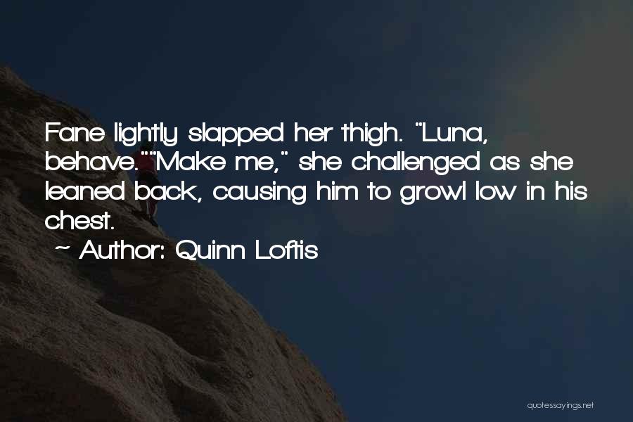 Challenged Quotes By Quinn Loftis