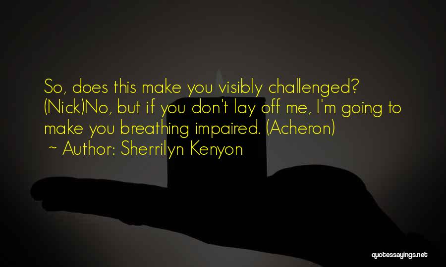 Challenged Quotes By Sherrilyn Kenyon