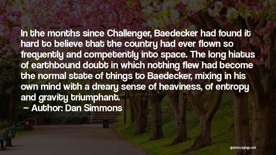 Challenger Quotes By Dan Simmons