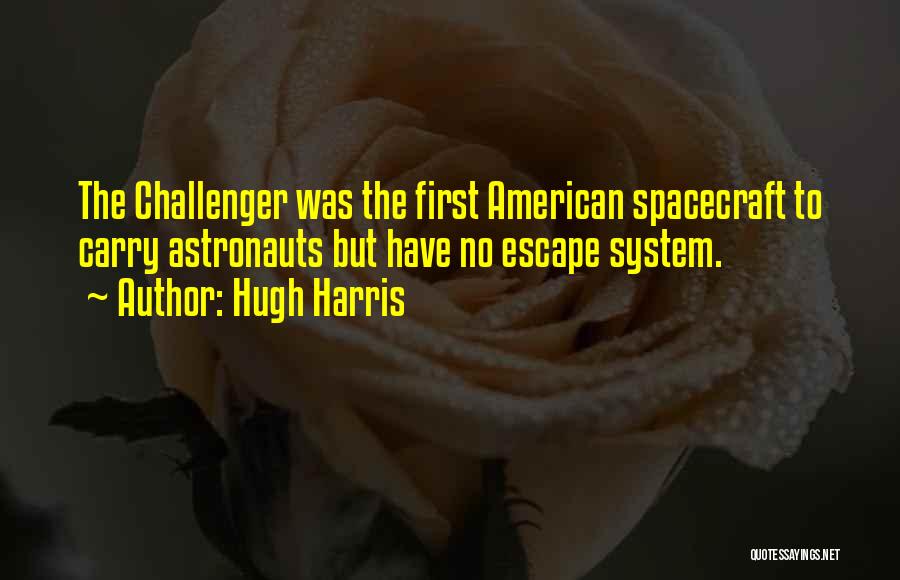 Challenger Quotes By Hugh Harris