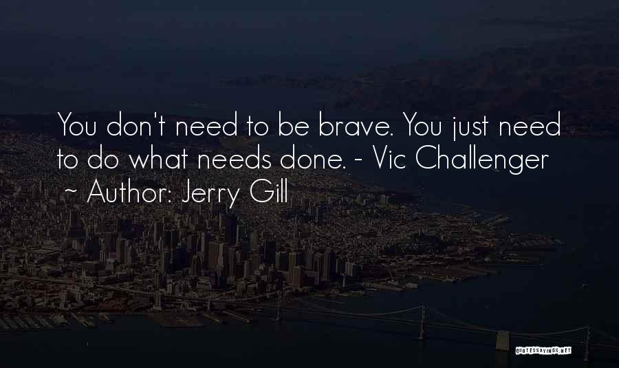 Challenger Quotes By Jerry Gill