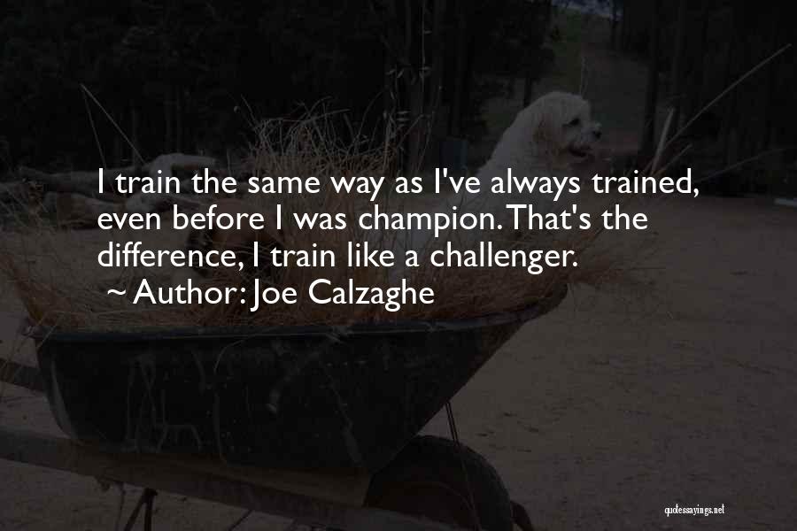 Challenger Quotes By Joe Calzaghe