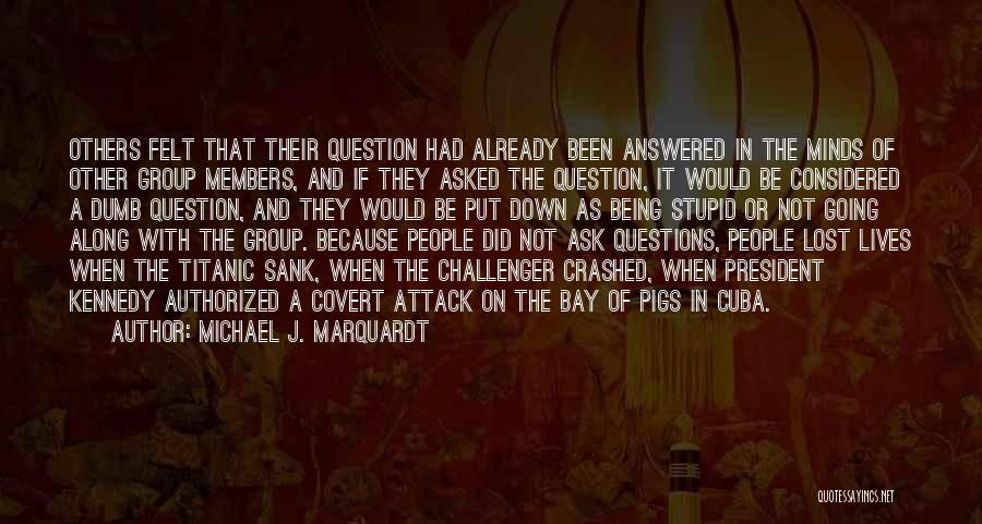 Challenger Quotes By Michael J. Marquardt