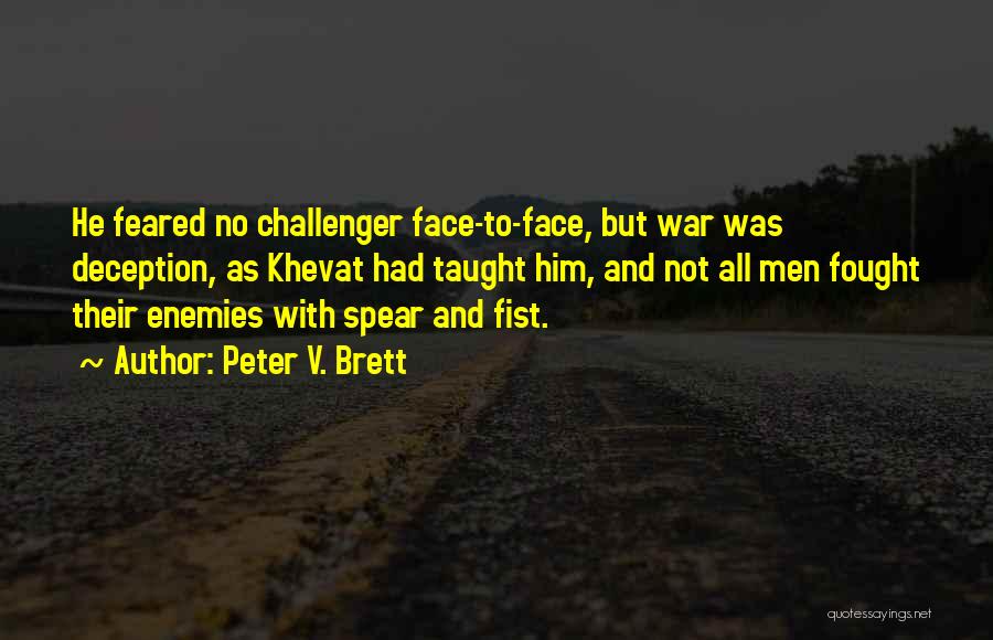 Challenger Quotes By Peter V. Brett