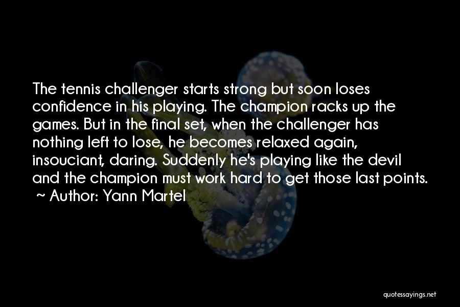 Challenger Quotes By Yann Martel