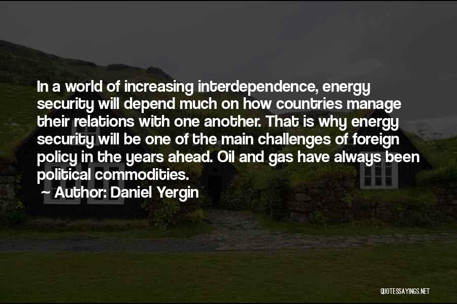 Challenges Ahead Quotes By Daniel Yergin