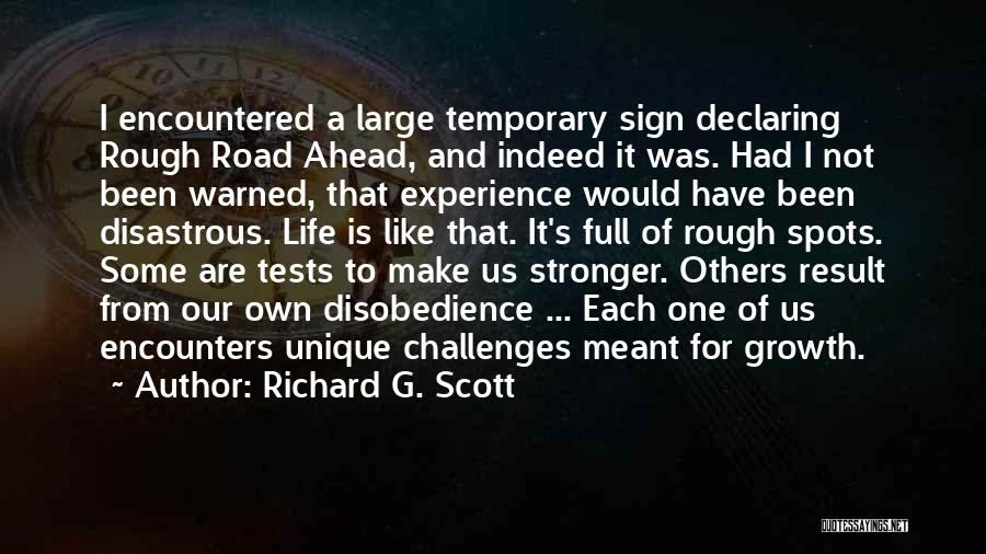 Challenges Ahead Quotes By Richard G. Scott