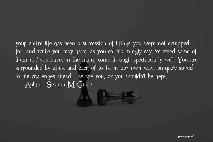 Challenges Ahead Quotes By Seanan McGuire