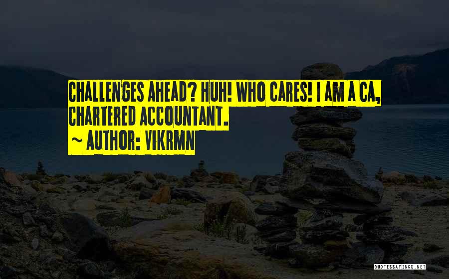 Challenges Ahead Quotes By Vikrmn