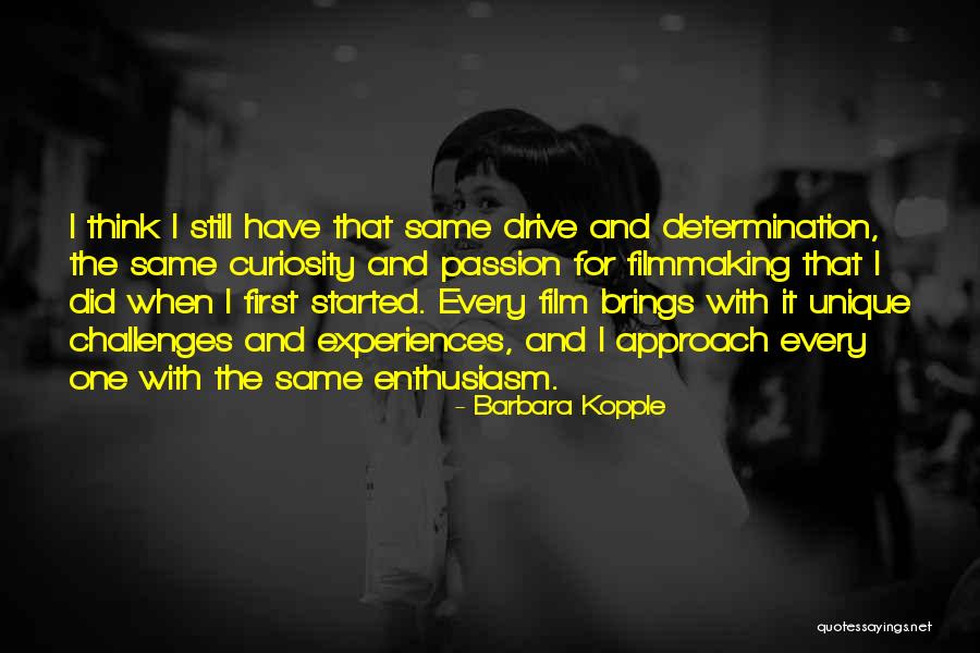 Challenges And Determination Quotes By Barbara Kopple Challenges And Determination Quotes By Barbara Kopple