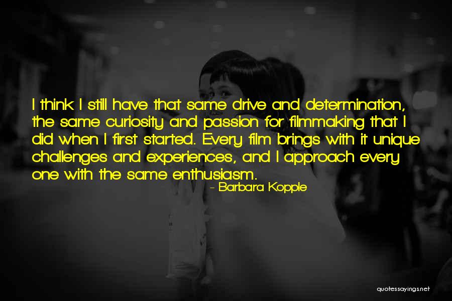 Challenges And Determination Quotes By Barbara Kopple