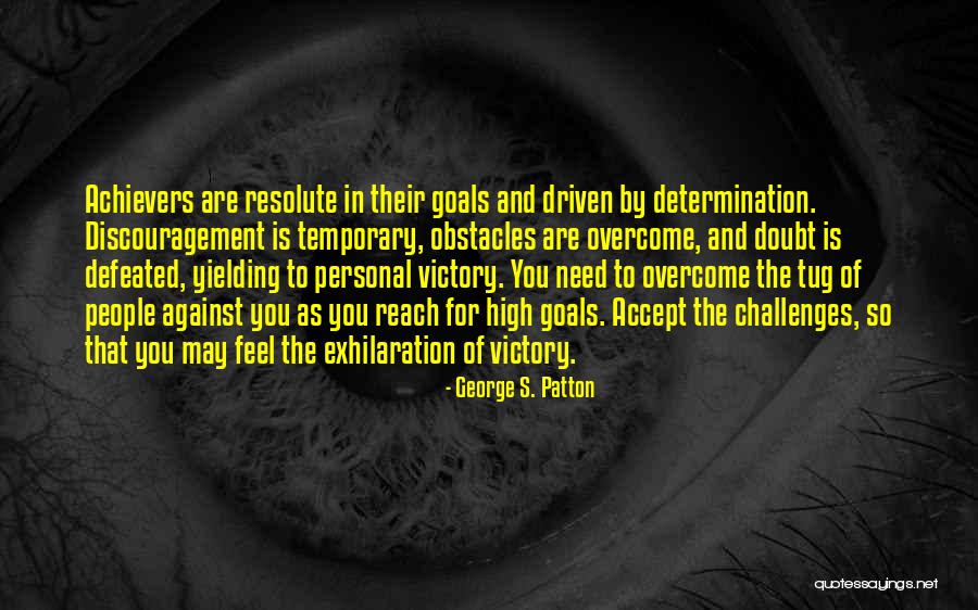 Challenges And Determination Quotes By George S. Patton Challenges And Determination Quotes By George S. Patton