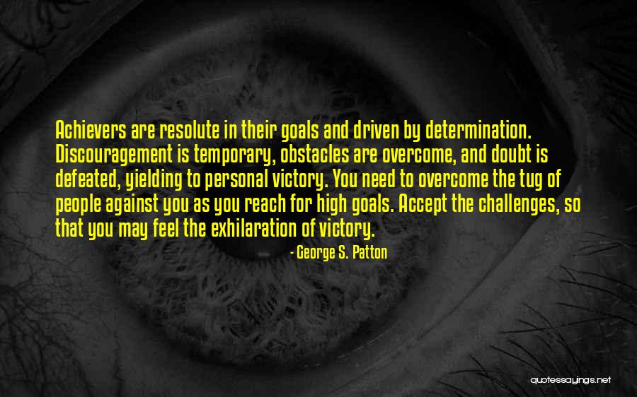 Challenges And Determination Quotes By George S. Patton