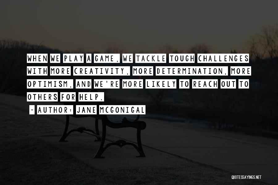 Challenges And Determination Quotes By Jane McGonigal