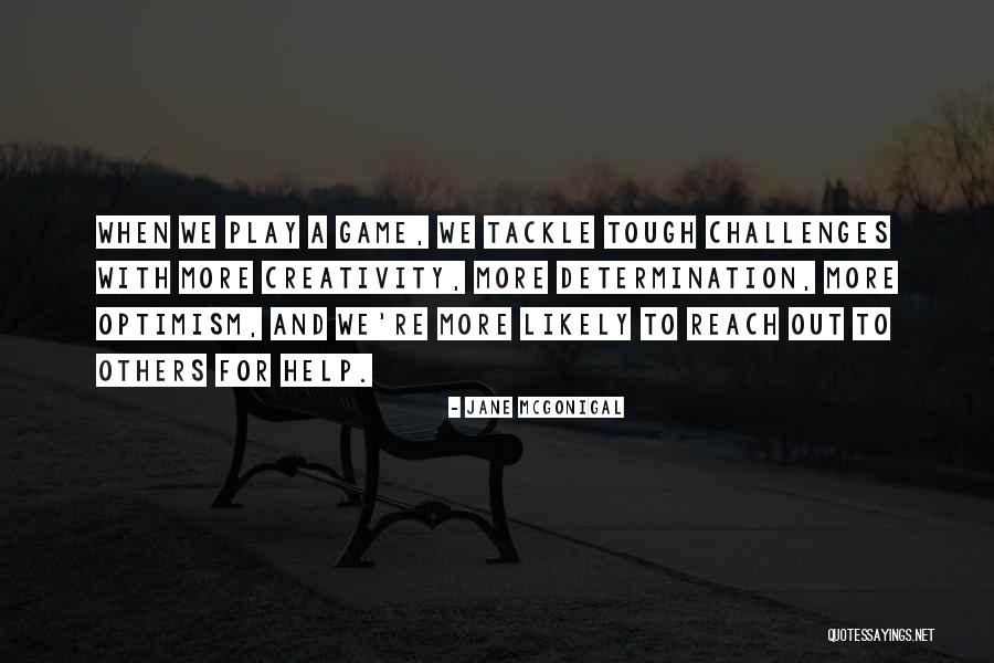Challenges And Determination Quotes By Jane McGonigal Challenges And Determination Quotes By Jane McGonigal