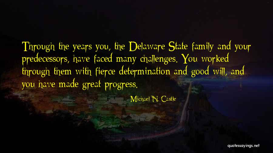 Challenges And Determination Quotes By Michael N. Castle Challenges And Determination Quotes By Michael N. Castle