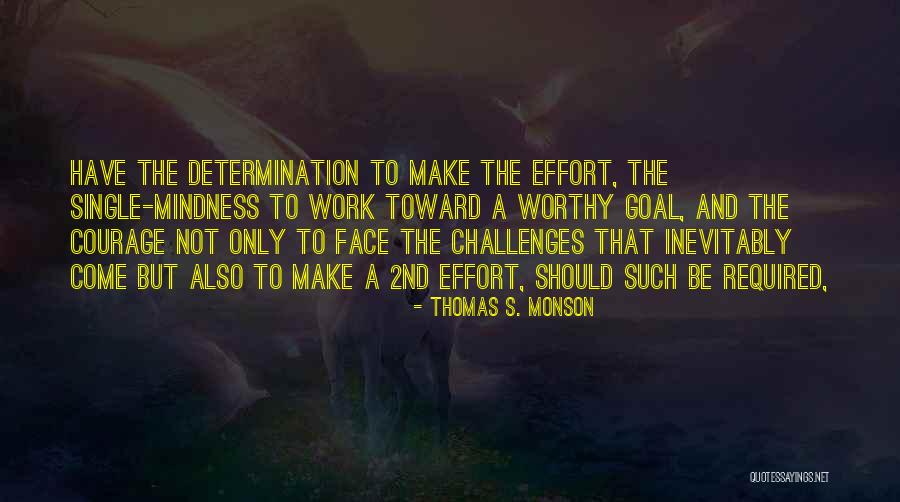 Challenges And Determination Quotes By Thomas S. Monson