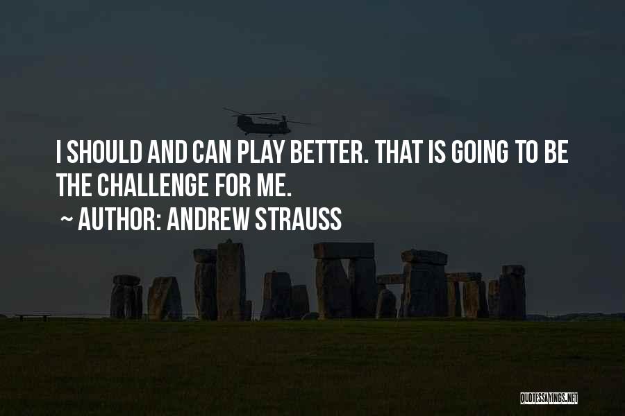 Challenges And Goals Quotes By Andrew Strauss