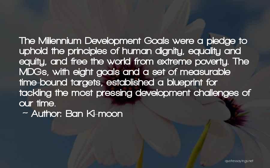 Challenges And Goals Quotes By Ban Ki-moon