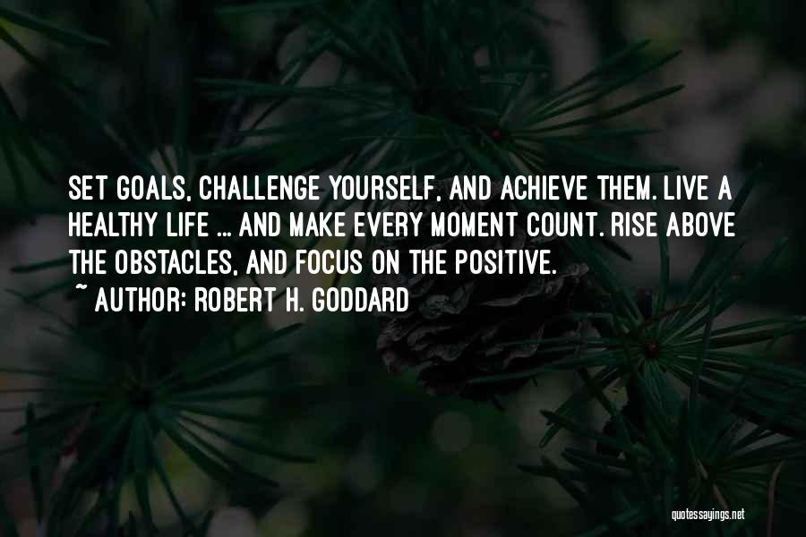 Challenges And Goals Quotes By Robert H. Goddard