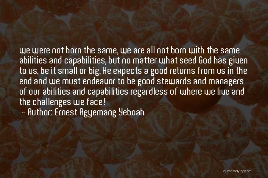 Challenges And God Quotes By Ernest Agyemang Yeboah