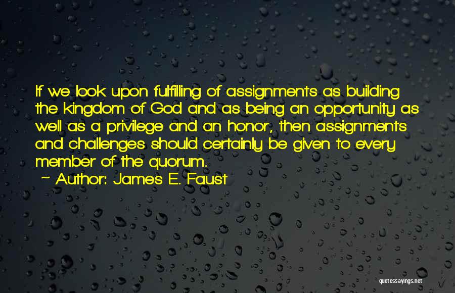 Challenges And God Quotes By James E. Faust