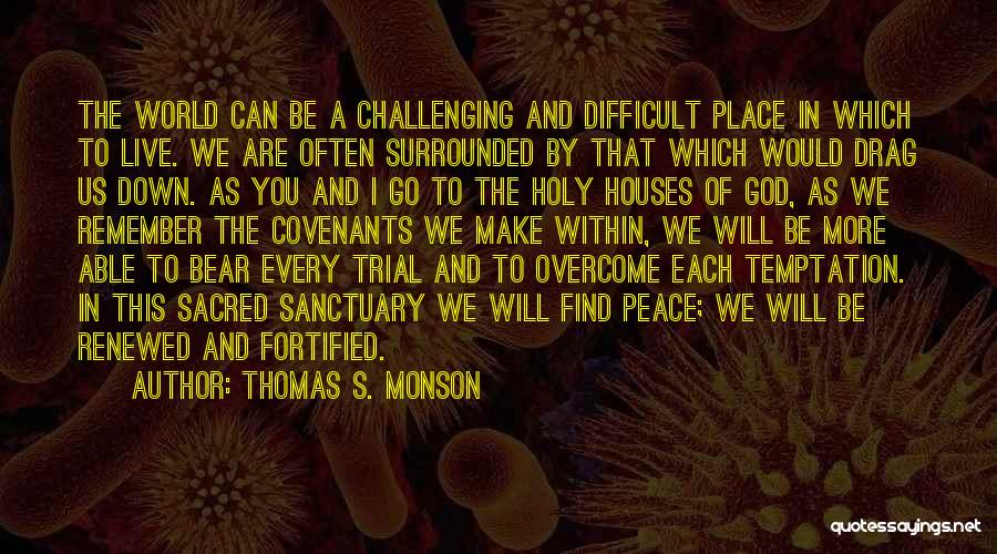 Challenges And God Quotes By Thomas S. Monson