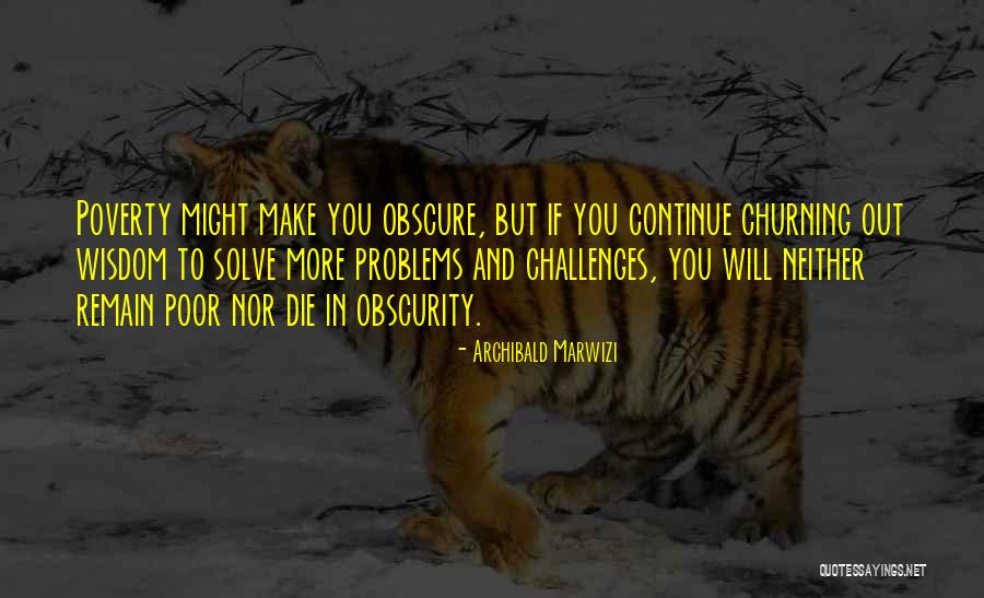 Challenges And Growth Quotes By Archibald Marwizi Challenges And Growth Quotes By Archibald Marwizi