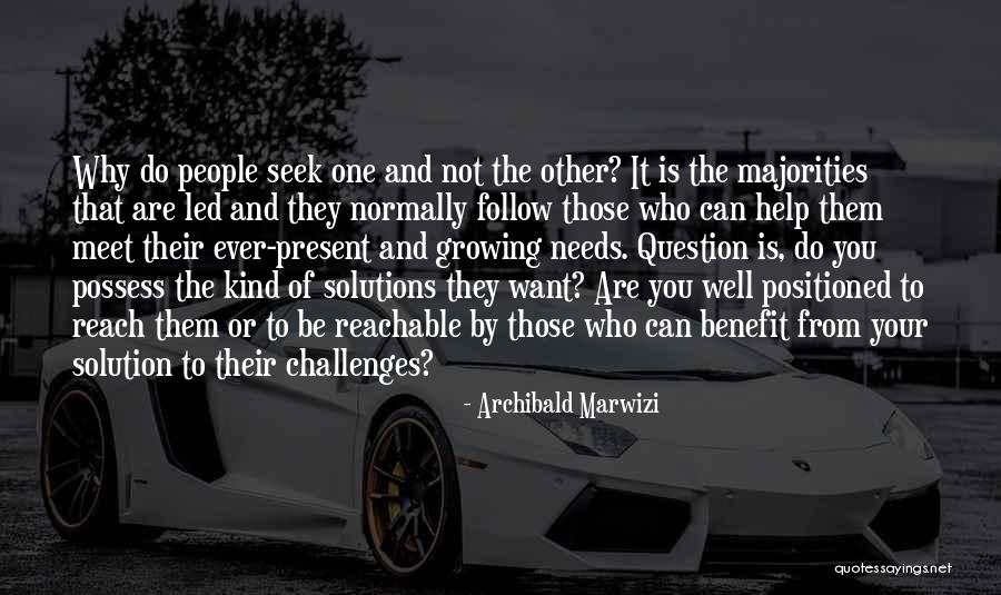 Challenges And Growth Quotes By Archibald Marwizi Challenges And Growth Quotes By Archibald Marwizi