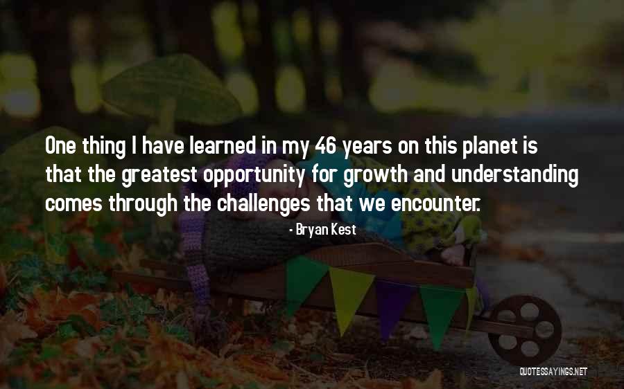 Challenges And Growth Quotes By Bryan Kest Challenges And Growth Quotes By Bryan Kest