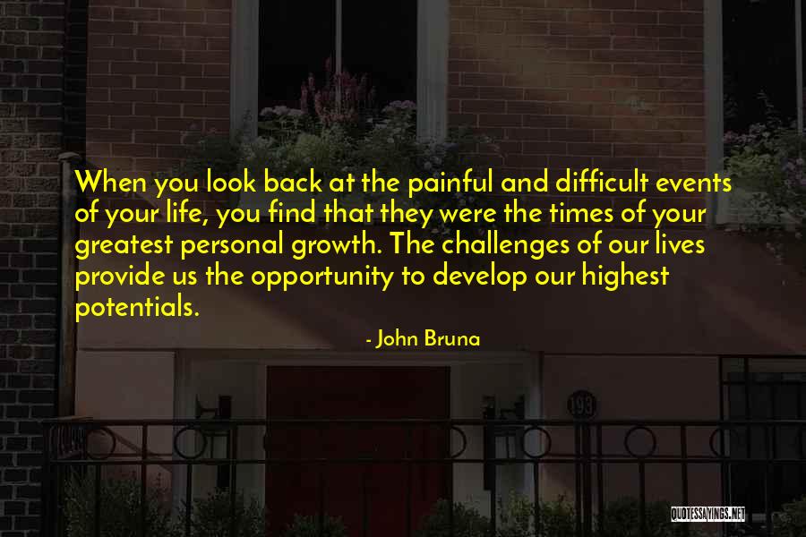 Challenges And Growth Quotes By John Bruna Challenges And Growth Quotes By John Bruna