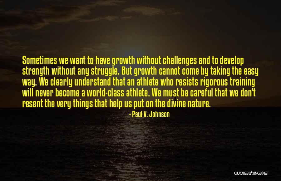 Challenges And Growth Quotes By Paul V. Johnson Challenges And Growth Quotes By Paul V. Johnson