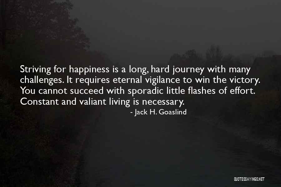 Challenges And Happiness Quotes By Jack H. Goaslind