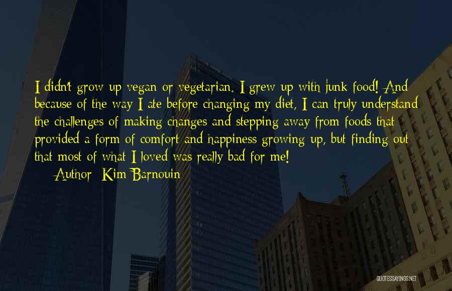 Challenges And Happiness Quotes By Kim Barnouin