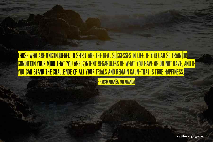 Challenges And Happiness Quotes By Paramahansa Yogananda